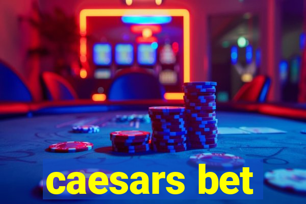 caesars bet